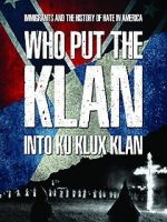 Watch Who Put the Klan Into Ku Klux Klan zumvo