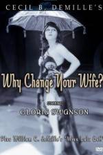 Watch Why Change Your Wife zumvo