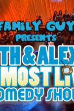 Watch Family Guy Presents Seth & Alex's Almost Live Comedy Show zumvo