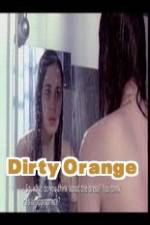 Watch Dirty Orange zumvo