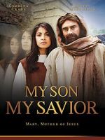 Watch My Son, My Savior zumvo