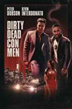 Watch Dirty Dead Con Men zumvo