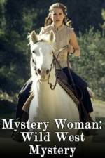 Watch Mystery Woman: Wild West Mystery zumvo