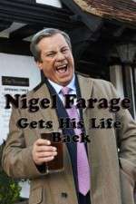 Watch Nigel Farage Gets His Life Back zumvo