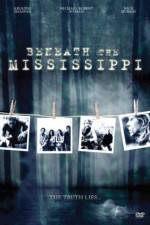 Watch Beneath the Mississippi zumvo