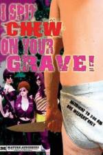 Watch I Spit Chew on Your Grave zumvo