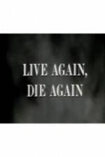 Watch Live Again, Die Again zumvo