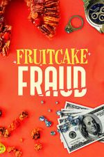 Watch Fruitcake Fraud zumvo