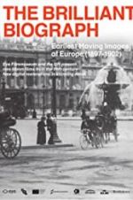 Watch The Brilliant Biograph: Earliest Moving Images of Europe (1897-1902) zumvo