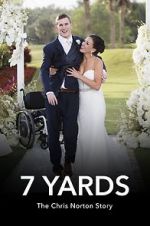 Watch 7 Yards: The Chris Norton Story zumvo