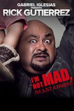 Watch Gabriel Iglesias Presents Rick Gutierrez: I\'m Not Mad. I\'m Just a Parent. zumvo