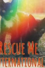 Watch Rescue Me: International zumvo