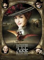 Watch The Extraordinary Adventures of Adle Blanc-Sec zumvo