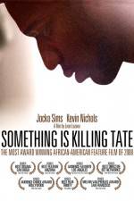 Watch Something Is Killing Tate zumvo