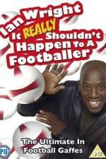 Watch Ian Wright - It Really Shouldn't Happen to a Footballer zumvo