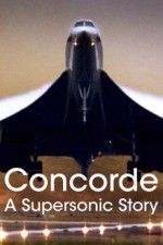 Watch Concorde: A Supersonic Story zumvo
