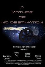 Watch A Mother of No Destination zumvo