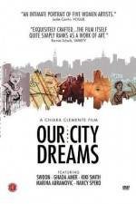 Watch Our City Dreams zumvo