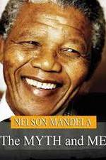 Watch Nelson Mandela: The Myth & Me zumvo