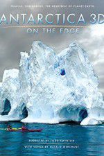 Watch Antarctica 3D: On the Edge zumvo