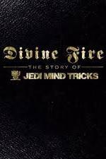 Watch Divine Fire: The Story of Jedi Mind Tricks zumvo