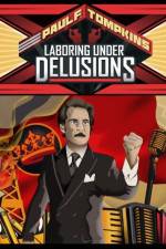 Watch Paul F Tompkins Laboring Under Delusions zumvo