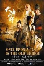Watch Once Upon a Time In The Old Bridge zumvo