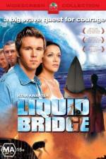 Watch Liquid Bridge zumvo