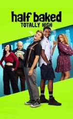Watch Half Baked: Totally High zumvo
