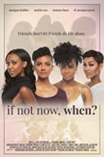 Watch If Not Now, When? zumvo