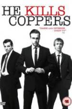 Watch He Kills Coppers zumvo