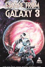 Watch Escape from Galaxy 3 zumvo