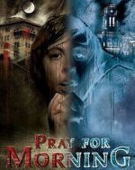 Watch Pray for Morning zumvo