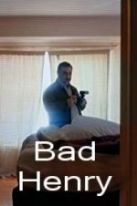 Watch Bad Henry zumvo