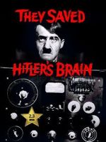 Watch They Saved Hitler's Brain zumvo