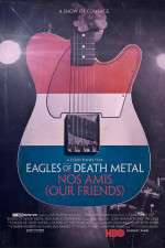 Watch Eagles of Death Metal: Nos Amis (Our Friends zumvo