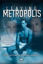Watch Leaving Metropolis zumvo