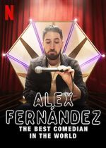 Watch Alex Fernndez: The Best Comedian in the World zumvo