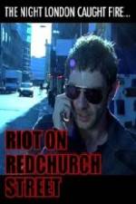 Watch Riot on Redchurch Street zumvo