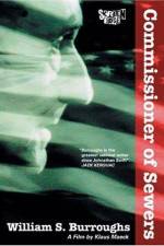 Watch William S Burroughs Commissioner of Sewers zumvo