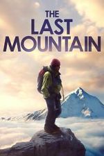 Watch The Last Mountain zumvo