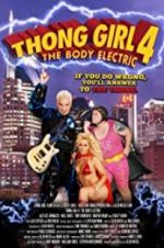Watch Thong Girl 4: The Body Electric zumvo