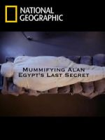 Watch Mummifying Alan: Egypt\'s Last Secret zumvo