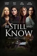 Watch Be Still and Know zumvo