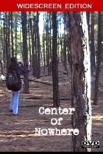Watch Center of Nowhere zumvo