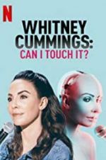 Watch Whitney Cummings: Can I Touch It? zumvo