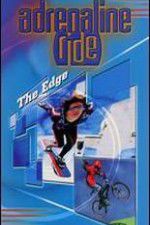Watch Adrenaline Ride: The Edge zumvo