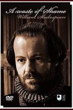 Watch A Waste of Shame The Mystery of Shakespeare and His Sonnets zumvo