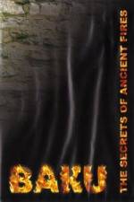 Watch Baku - The Secrets of The Ancient Fires zumvo