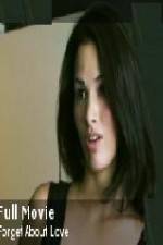 Watch Forget About Love zumvo